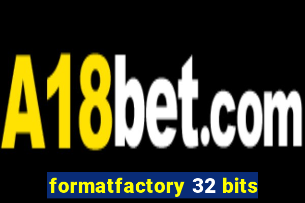 formatfactory 32 bits